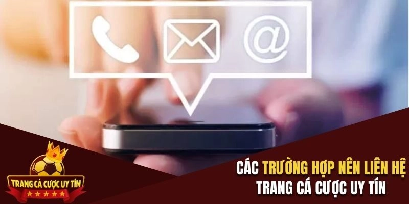 Các trường hợp cơ bản hội viên nên liên hệ với website  